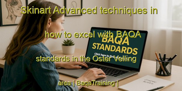 Skinart Advanced techniques in how to excel with BAQA standards in the Oster Velling area | BaqaTraining | BaqaClasses | SkinartTraining-Denmark